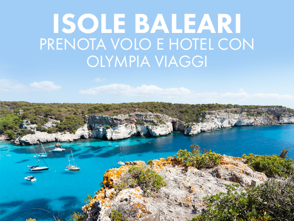 ISOLE BALEARI - Prenota Volo e Hotel con Olympia Viaggi!