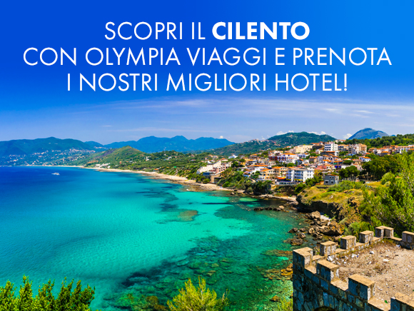 Scopri il Cilento con Olympia Viaggi e prenota i nostri migliori hotel!