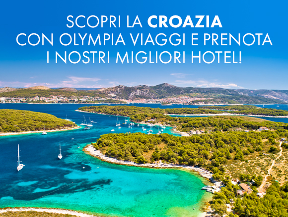 Scopri la Croazia con Olympia Viaggi e prenota i nostri migliori hotel!